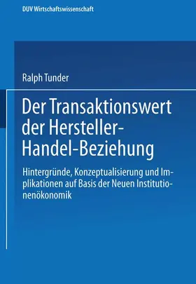 Tunder |  Der Transaktionswert der Hersteller-Handel-Beziehung | Buch |  Sack Fachmedien