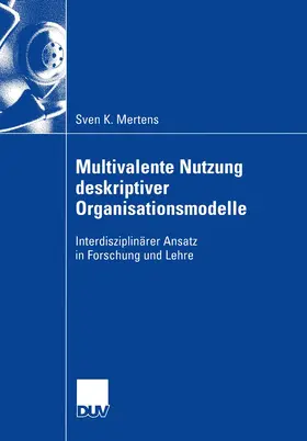 Mertens |  Multivalente Nutzung deskriptiver Organisationsmodelle | Buch |  Sack Fachmedien