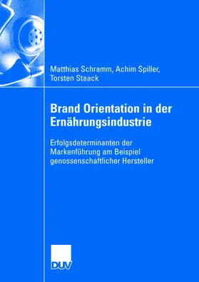 Schramm / Staack / Spiller |  Brand Orientation in der Ernährungsindustrie | Buch |  Sack Fachmedien