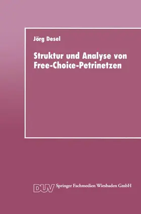 Desel |  Struktur und Analyse von Free-Choice-Petrinetzen | Buch |  Sack Fachmedien