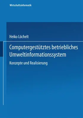 Löchelt |  Computergestütztes betriebliches Umweltinformationssystem | Buch |  Sack Fachmedien