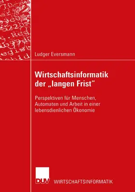 Eversmann |  Wirtschaftsinformatik der ¿langen Frist¿ | Buch |  Sack Fachmedien