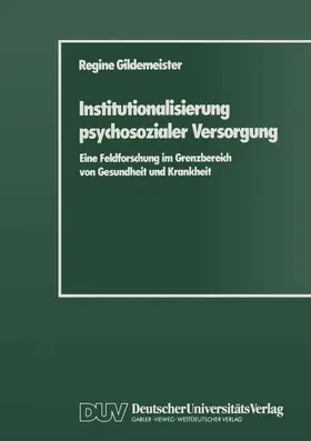 Gildemeister |  Institutionalisierung psychosozialer Versorgung | Buch |  Sack Fachmedien