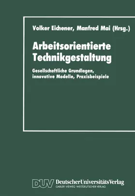 Mai / Eichener |  Arbeitsorientierte Technikgestaltung | Buch |  Sack Fachmedien
