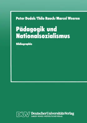 Dudek / Weeren / Rauch |  Pädagogik und Nationalsozialismus | Buch |  Sack Fachmedien