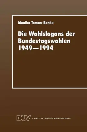 Toman-Banke |  Die Wahlslogans der Bundestagswahlen 1949-1994 | Buch |  Sack Fachmedien
