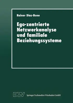  Ego-zentrierte Netzwerkanalyse und familiale Beziehungssysteme | Buch |  Sack Fachmedien