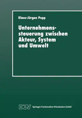  Unternehmenssteuerung zwischen Akteur, System und Umwelt | Buch |  Sack Fachmedien
