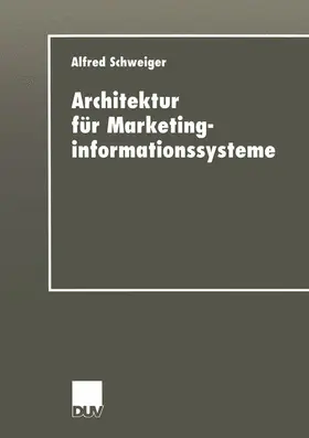 Schweiger |  Architektur für Marketinginformationssysteme | Buch |  Sack Fachmedien