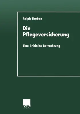 Skuban |  Die Pflegeversicherung | Buch |  Sack Fachmedien