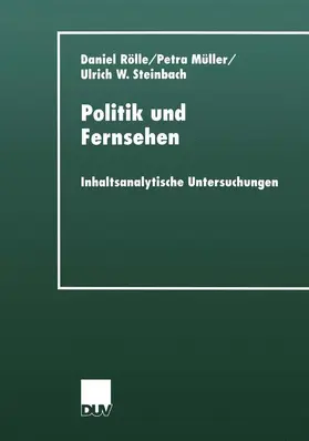 Rölle / Steinbach / Müller |  Politik und Fernsehen | Buch |  Sack Fachmedien
