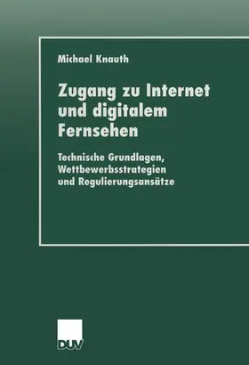 Knauth |  Zugang zu Internet und digitalem Fernsehen | Buch |  Sack Fachmedien