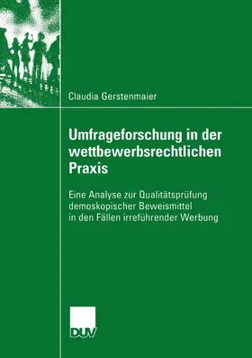 Gerstenmaier |  Umfrageforschung in der wettbewerbsrechtlichen Praxis | Buch |  Sack Fachmedien