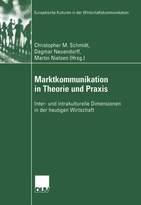 Schmidt / Neuendorff / Nielsen |  Marktkommunikation in Theorie und Praxis | Buch |  Sack Fachmedien