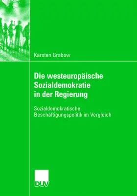 Grabow |  Die westeuropäische Sozialdemokratie in der Regierung | Buch |  Sack Fachmedien