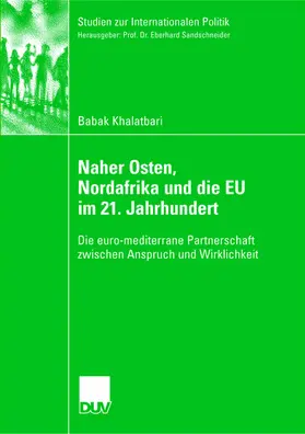 Khalatbari |  Naher Osten, Nordafrika und die EU im 21. Jahrhundert | Buch |  Sack Fachmedien