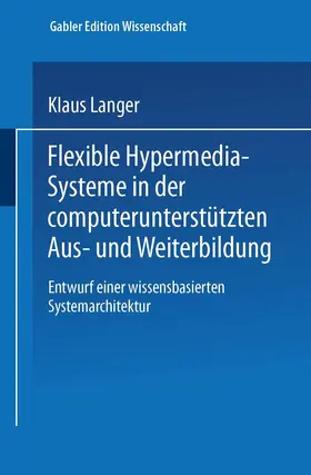 Flexible Hypermedia-Systeme in der computerunterstützten Aus- und Weiterbildung | Buch | 978-3-8244-6197-4 | sack.de