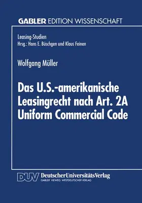  Das U.S.-amerikanische Leasingrecht nach Art. 2A Uniform Commercial Code | Buch |  Sack Fachmedien