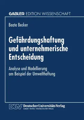  Gefährdungshaftung und unternehmerische Entscheidung | Buch |  Sack Fachmedien