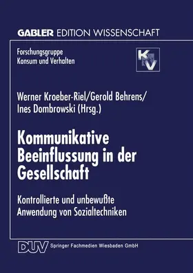 Kroeber-Riel / Dombrowski / Behrends |  Kommunikative Beeinflussung in der Gesellschaft | Buch |  Sack Fachmedien