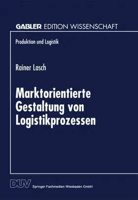  Marktorientierte Gestaltung von Logistikprozessen | Buch |  Sack Fachmedien
