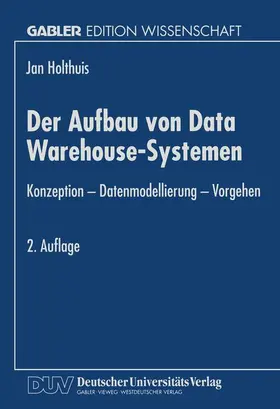 Holthuis |  Der Aufbau von Data Warehouse-Systemen | Buch |  Sack Fachmedien