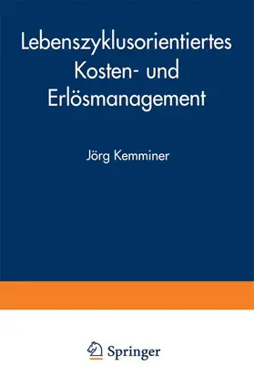 Kemminer |  Lebenszyklusorientiertes Kosten- und Erlösmanagement | Buch |  Sack Fachmedien