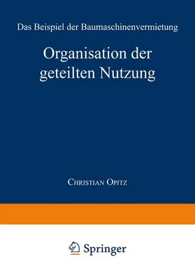 Opitz |  Organisation der geteilten Nutzung | Buch |  Sack Fachmedien