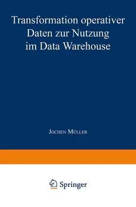 Müller |  Transformation operativer Daten zur Nutzung im Data Warehouse | Buch |  Sack Fachmedien