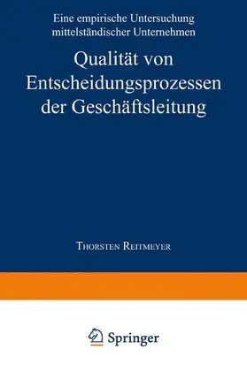 Reitmeyer |  Qualität von Entscheidungsprozessen der Geschäftsleitung | Buch |  Sack Fachmedien