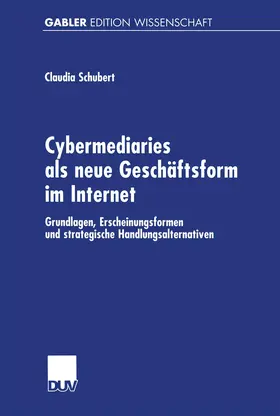 Schubert | Cybermediaries als neue Geschäftsform im Internet | Buch | 978-3-8244-7122-5 | sack.de