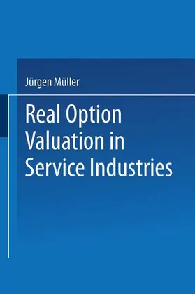 Müller |  Real Option Valuation in Service Industries | Buch |  Sack Fachmedien