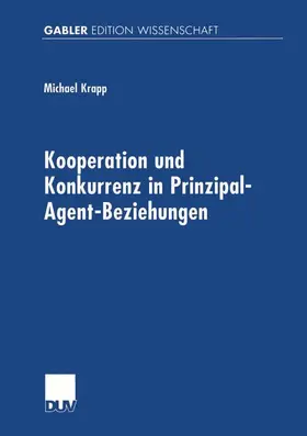 Krapp |  Kooperation und Konkurrenz in Prinzipal-Agent-Beziehungen | Buch |  Sack Fachmedien