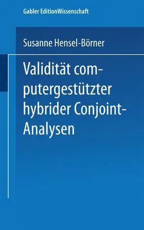 Hensel-Börner |  Validität computergestützter hybrider Conjoint-Analysen | Buch |  Sack Fachmedien