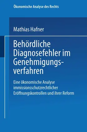 Hafner |  Behördliche Diagnosefehler im Genehmigungsverfahren | Buch |  Sack Fachmedien