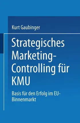 Gaubinger |  Strategisches Marketing-Controlling für KMU | Buch |  Sack Fachmedien