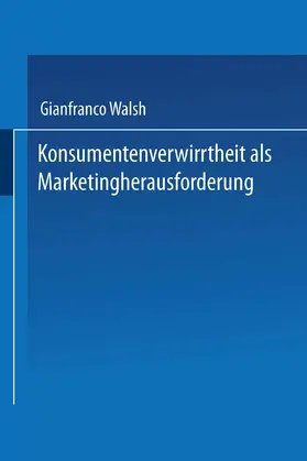 Walsh |  Konsumentenverwirrtheit als Marketingherausforderung | Buch |  Sack Fachmedien