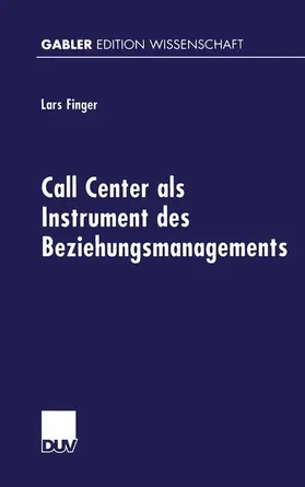 Finger |  Call Center als Instrument des Beziehungsmanagements | Buch |  Sack Fachmedien