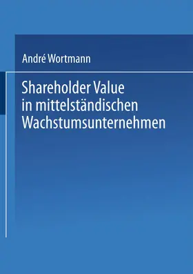 Wortmann | Shareholder Value in mittelständischen Wachstumsunternehmen | Buch | 978-3-8244-7545-2 | sack.de