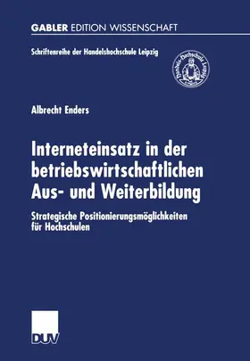 Enders |  Interneteinsatz in der betriebswirtschaftlichen Aus- und Weiterbildung | Buch |  Sack Fachmedien