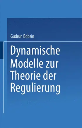 Bobzin |  Dynamische Modelle zur Theorie der Regulierung | Buch |  Sack Fachmedien