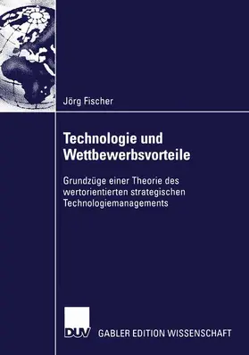 Fischer |  Technologie und Wettbewerbsvorteile | Buch |  Sack Fachmedien
