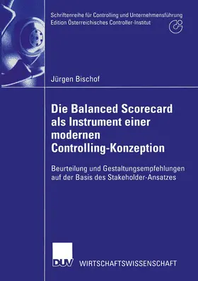 Bischof |  Die Balanced Scorecard als Instrument einer modernen Controlling-Konzeption | Buch |  Sack Fachmedien