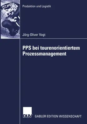 Vogt |  PPS bei tourenorientiertem Prozessmanagement | Buch |  Sack Fachmedien