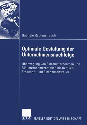 Rautenstrauch |  Optimale Gestaltung der Unternehmensnachfolge | Buch |  Sack Fachmedien