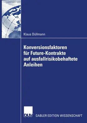 Düllmann | Konversionsfaktoren für Future-Kontrakte auf ausfallrisikobehaftete Anleihen | Buch | 978-3-8244-7735-7 | sack.de