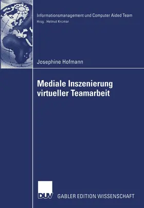 Hofmann |  Mediale Inszenierung virtueller Teamarbeit | Buch |  Sack Fachmedien