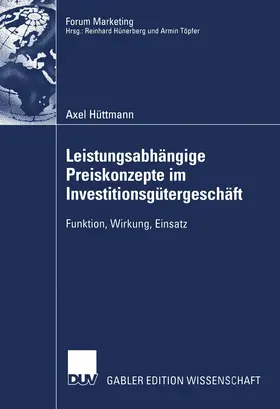 Hüttmann |  Leistungsabhängige Preiskonzepte im Investitionsgütergeschäft | Buch |  Sack Fachmedien
