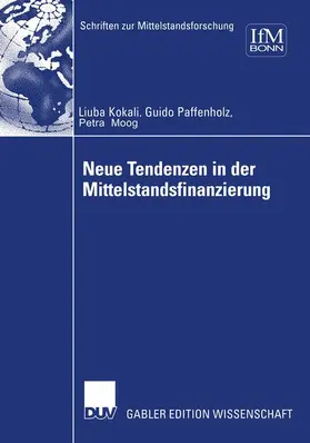 Kokalj / Paffenholz / Moog |  Neue Tendenzen in der Mittelstandsfinanzierung | Buch |  Sack Fachmedien