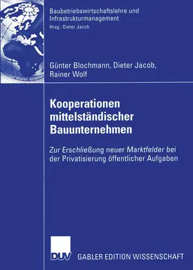 Blochmann / Wolf / Jacob |  Kooperationen mittelständischer Bauunternehmen | Buch |  Sack Fachmedien